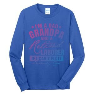 Dad Grandpa And A Retired Laborer Funny Xmas/Fathers Day Gift Tall Long Sleeve T-Shirt