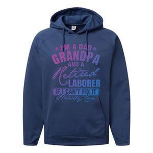 Dad Grandpa And A Retired Laborer Funny Xmas/Fathers Day Gift Performance Fleece Hoodie