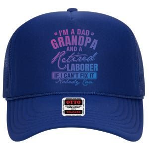 Dad Grandpa And A Retired Laborer Funny Xmas/Fathers Day Gift High Crown Mesh Back Trucker Hat