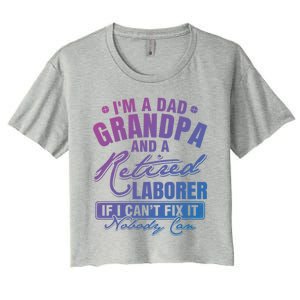 Dad Grandpa And A Retired Laborer Funny Xmas/Fathers Day Gift Women's Crop Top Tee