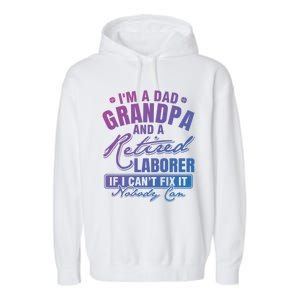 Dad Grandpa And A Retired Laborer Funny Xmas/Fathers Day Gift Garment-Dyed Fleece Hoodie