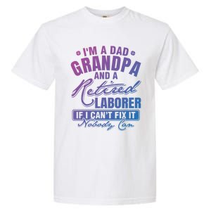 Dad Grandpa And A Retired Laborer Funny Xmas/Fathers Day Gift Garment-Dyed Heavyweight T-Shirt