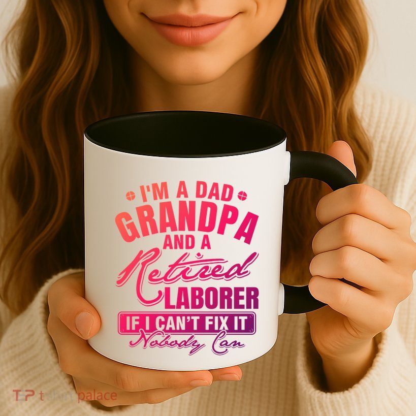 Dad Grandpa And A Retired Laborer Funny Xmas/Fathers Day Gift Mug