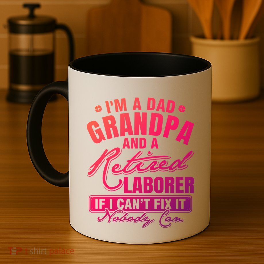 Dad Grandpa And A Retired Laborer Funny Xmas/Fathers Day Gift Mug