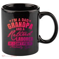 Dad Grandpa And A Retired Laborer Funny Xmas/Fathers Day Gift 11oz C Handle Ceramic Mug