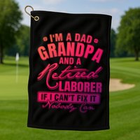 Dad Grandpa And A Retired Laborer Funny Xmas/Fathers Day Gift Golf Towel