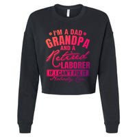 Dad Grandpa And A Retired Laborer Funny Xmas/Fathers Day Gift Cropped Pullover Crew