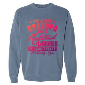 Dad Grandpa And A Retired Laborer Funny Xmas/Fathers Day Gift Garment-Dyed Sweatshirt