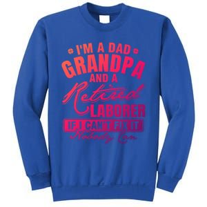 Dad Grandpa And A Retired Laborer Funny Xmas/Fathers Day Gift Sweatshirt