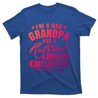 Dad Grandpa And A Retired Laborer Funny Xmas/Fathers Day Gift T-Shirt