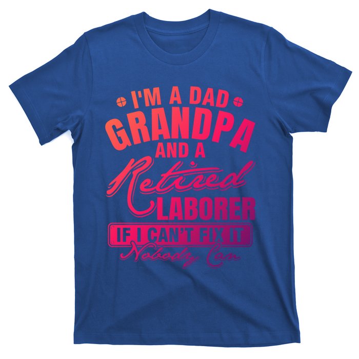 Dad Grandpa And A Retired Laborer Funny Xmas/Fathers Day Gift T-Shirt