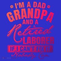 Dad Grandpa And A Retired Laborer Funny Xmas/Fathers Day Gift Tall T-Shirt