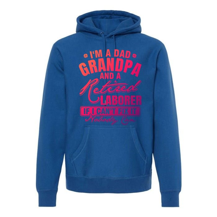 Dad Grandpa And A Retired Laborer Funny Xmas/Fathers Day Gift Premium Hoodie