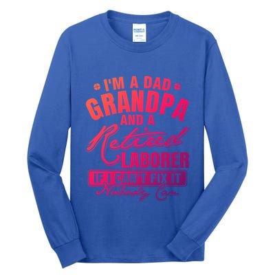 Dad Grandpa And A Retired Laborer Funny Xmas/Fathers Day Gift Tall Long Sleeve T-Shirt