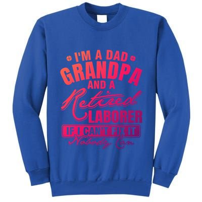 Dad Grandpa And A Retired Laborer Funny Xmas/Fathers Day Gift Tall Sweatshirt