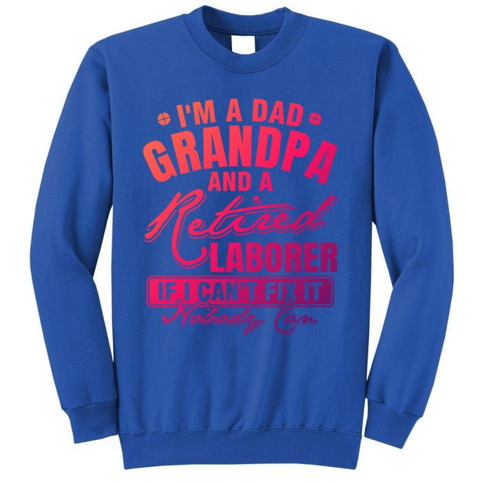 Dad Grandpa And A Retired Laborer Funny Xmas/Fathers Day Gift Tall Sweatshirt