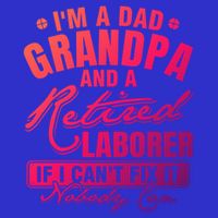 Dad Grandpa And A Retired Laborer Funny Xmas/Fathers Day Gift Toddler T-Shirt