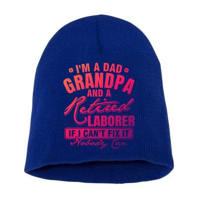 Dad Grandpa And A Retired Laborer Funny Xmas/Fathers Day Gift Short Acrylic Beanie