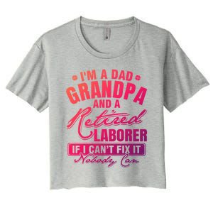 Dad Grandpa And A Retired Laborer Funny Xmas/Fathers Day Gift Women's Crop Top Tee