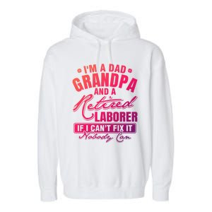 Dad Grandpa And A Retired Laborer Funny Xmas/Fathers Day Gift Garment-Dyed Fleece Hoodie