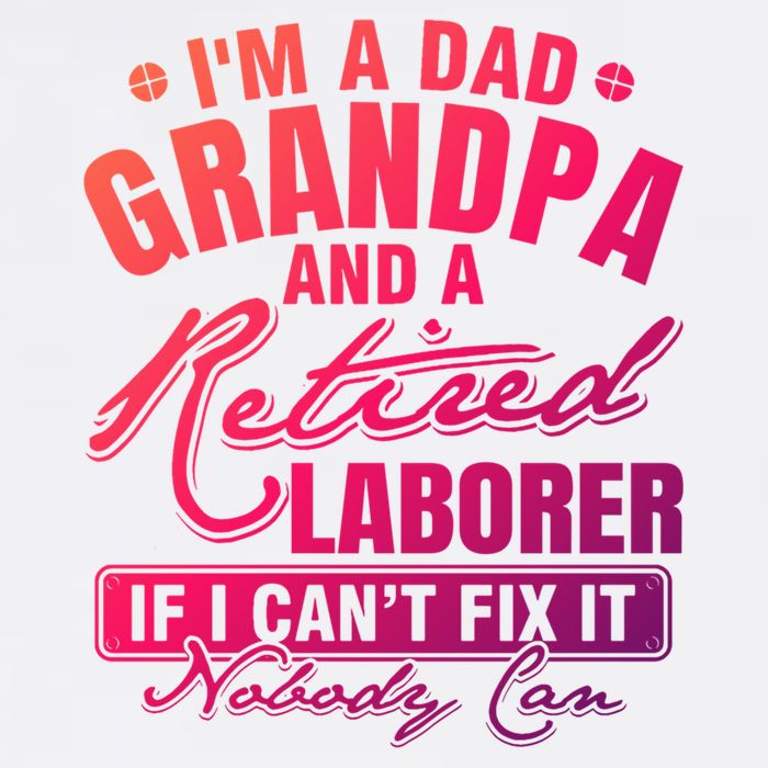 Dad Grandpa And A Retired Laborer Funny Xmas/Fathers Day Gift Garment-Dyed Sweatshirt