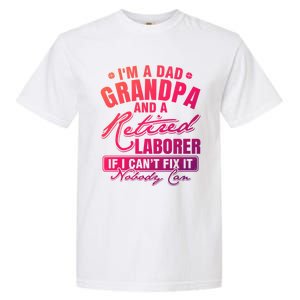 Dad Grandpa And A Retired Laborer Funny Xmas/Fathers Day Gift Garment-Dyed Heavyweight T-Shirt