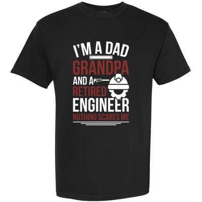 Dad Grandpa And Retired Engineer Retiret Gift Garment-Dyed Heavyweight T-Shirt