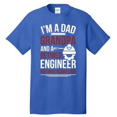 Dad Grandpa And Retired Engineer Retiret Gift Tall T-Shirt