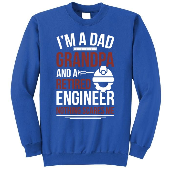 Dad Grandpa And Retired Engineer Retiret Gift Tall Sweatshirt