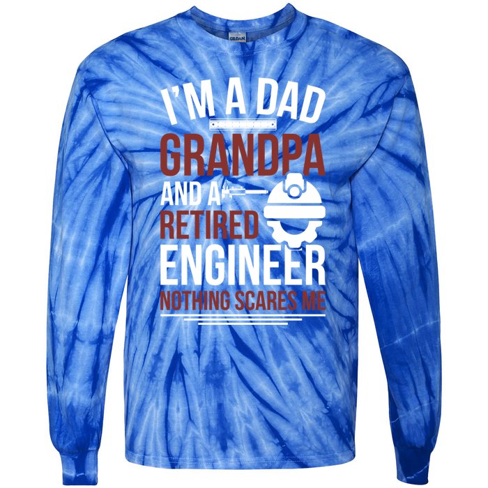 Dad Grandpa And Retired Engineer Retiret Gift Tie-Dye Long Sleeve Shirt