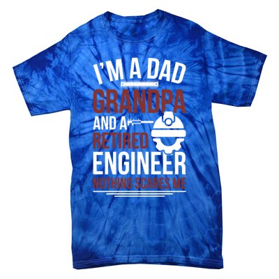 Dad Grandpa And Retired Engineer Retiret Gift Tie-Dye T-Shirt