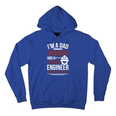 Dad Grandpa And Retired Engineer Retiret Gift Tall Hoodie