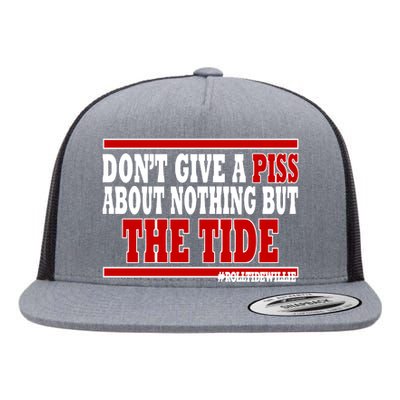 DonT Give A Piss About Nothing But The Tide Flat Bill Trucker Hat