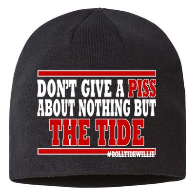 DonT Give A Piss About Nothing But The Tide Sustainable Beanie