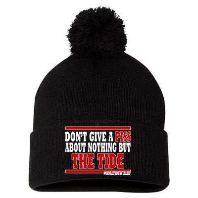 DonT Give A Piss About Nothing But The Tide Pom Pom 12in Knit Beanie