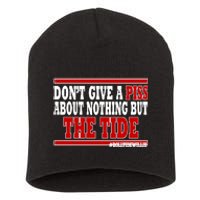 DonT Give A Piss About Nothing But The Tide Short Acrylic Beanie