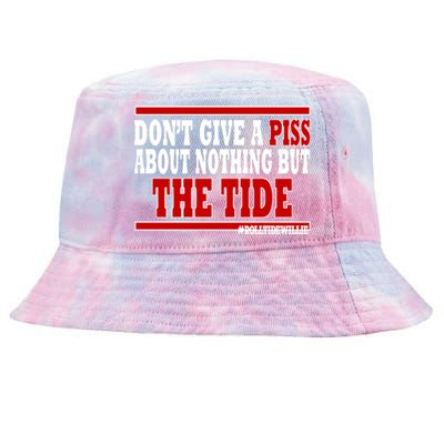 DonT Give A Piss About Nothing But The Tide Tie-Dyed Bucket Hat