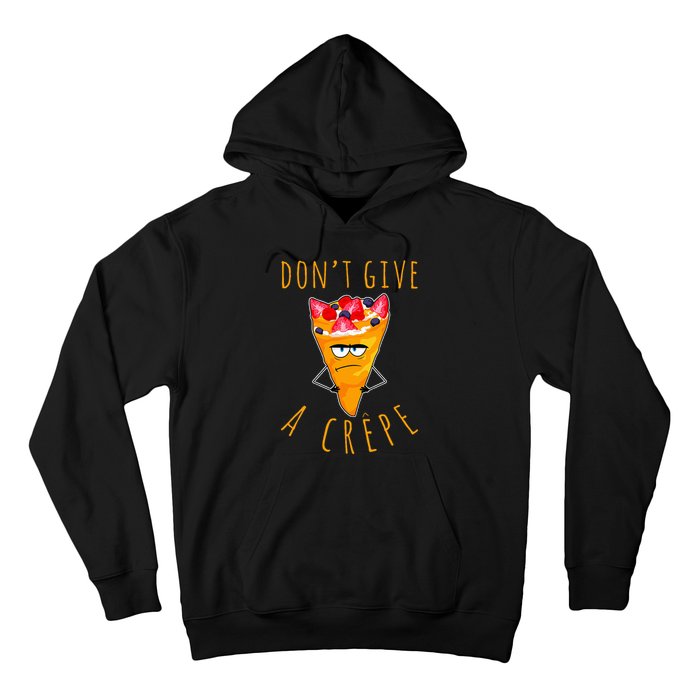 Dont Give A Crepe Hoodie