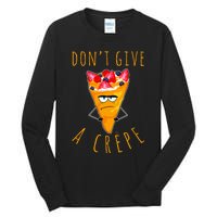 Dont Give A Crepe Tall Long Sleeve T-Shirt