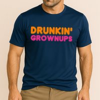 Drunkin' Grownups Adult Party Sarcastic Funny Humor Cooling Performance Crew T-Shirt