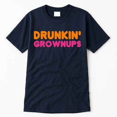 Drunkin' Grownups Adult Party Sarcastic Funny Humor Tall T-Shirt