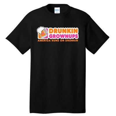 Drunkin Grownups Adult Party Sarcastic Tall T-Shirt