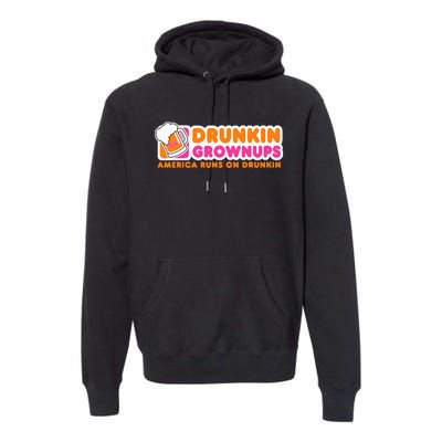 Drunkin Grownups Adult Party Sarcastic Premium Hoodie