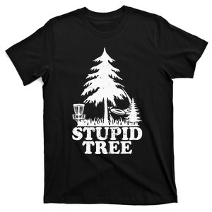 Disc Golf Art For  Stupid Tree Fun Disc Golf Player T-Shirt