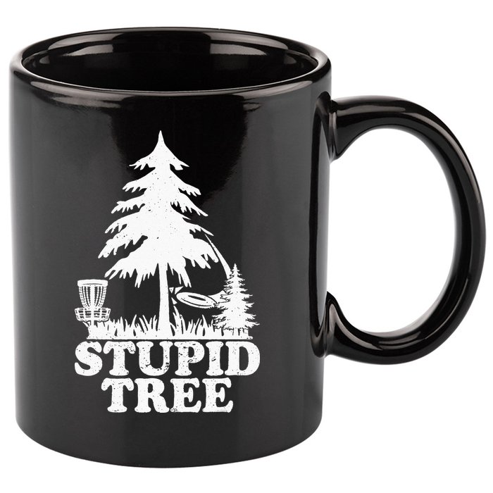 Disc Golf Art For  Stupid Tree Fun Disc Golf Player 11oz C Handle Ceramic Mug