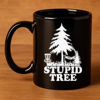 Disc Golf Art For  Stupid Tree Fun Disc Golf Player 11oz C Handle Ceramic Mug