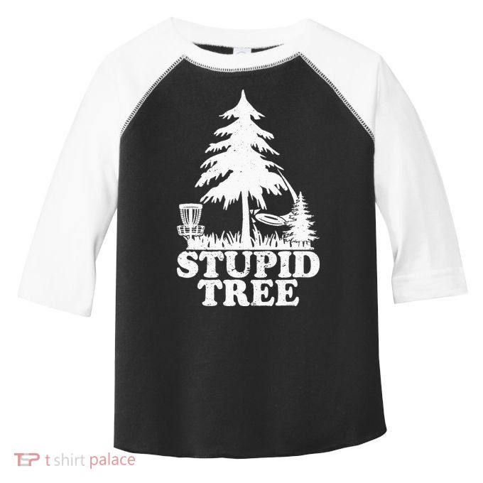 Disc Golf Art For  Stupid Tree Fun Disc Golf Player Toddler Fine Jersey T-Shirt