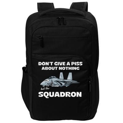 Don’T Give A Piss About Nothing But The Squadron Impact Tech Backpack