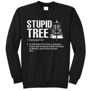 Disc Golf Art For  Stupid Tree Disc Golf Player Tall Sweatshirt