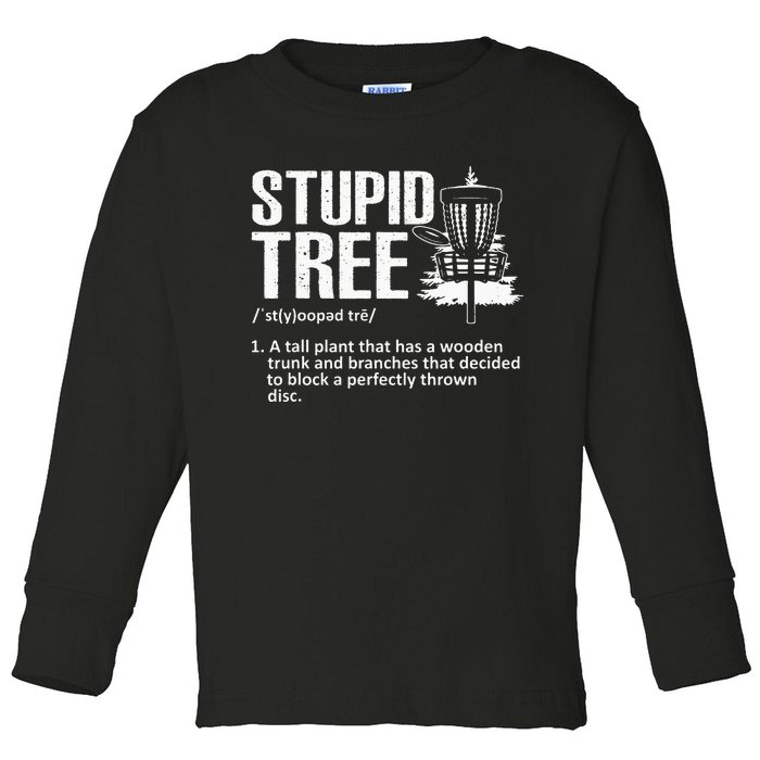 Disc Golf Art For  Stupid Tree Disc Golf Player Toddler Long Sleeve Shirt